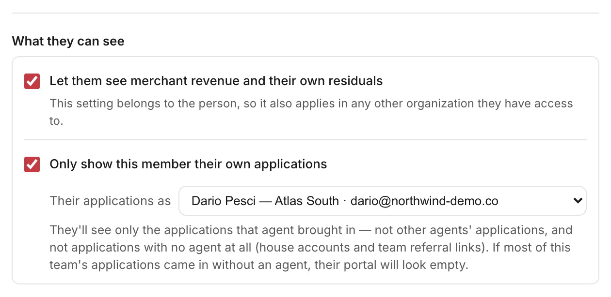 What they can see in the Edit member access dialog: Let them see merchant revenue and their own residuals, and Only show this member their own applications with the agent chosen under Their applications as.