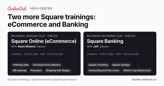 A card headed “Two more Square trainings: eCommerce and Banking”, over two tiles: Square Online (eCommerce), recorded January 2026 with Adam Nieland of Square, and Square Banking, recorded December 2025 with Jeff of Square, each listing its topics.