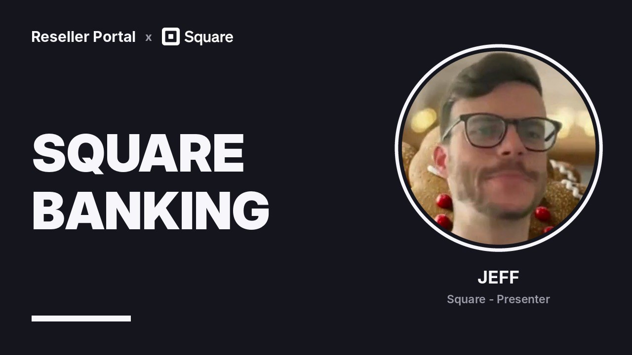 Square Banking: full reseller training with Jeff of Square