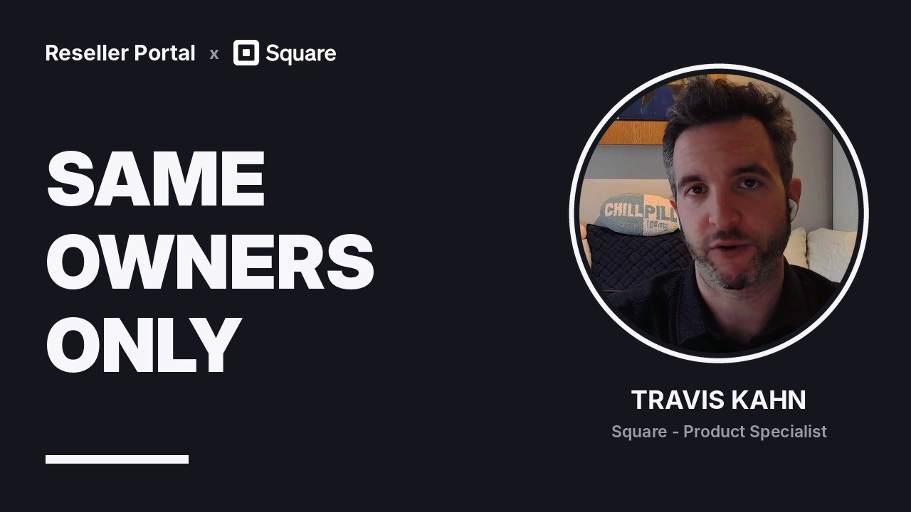 Same owners only: Travis Kahn of Square on why each franchisee needs its own Square account