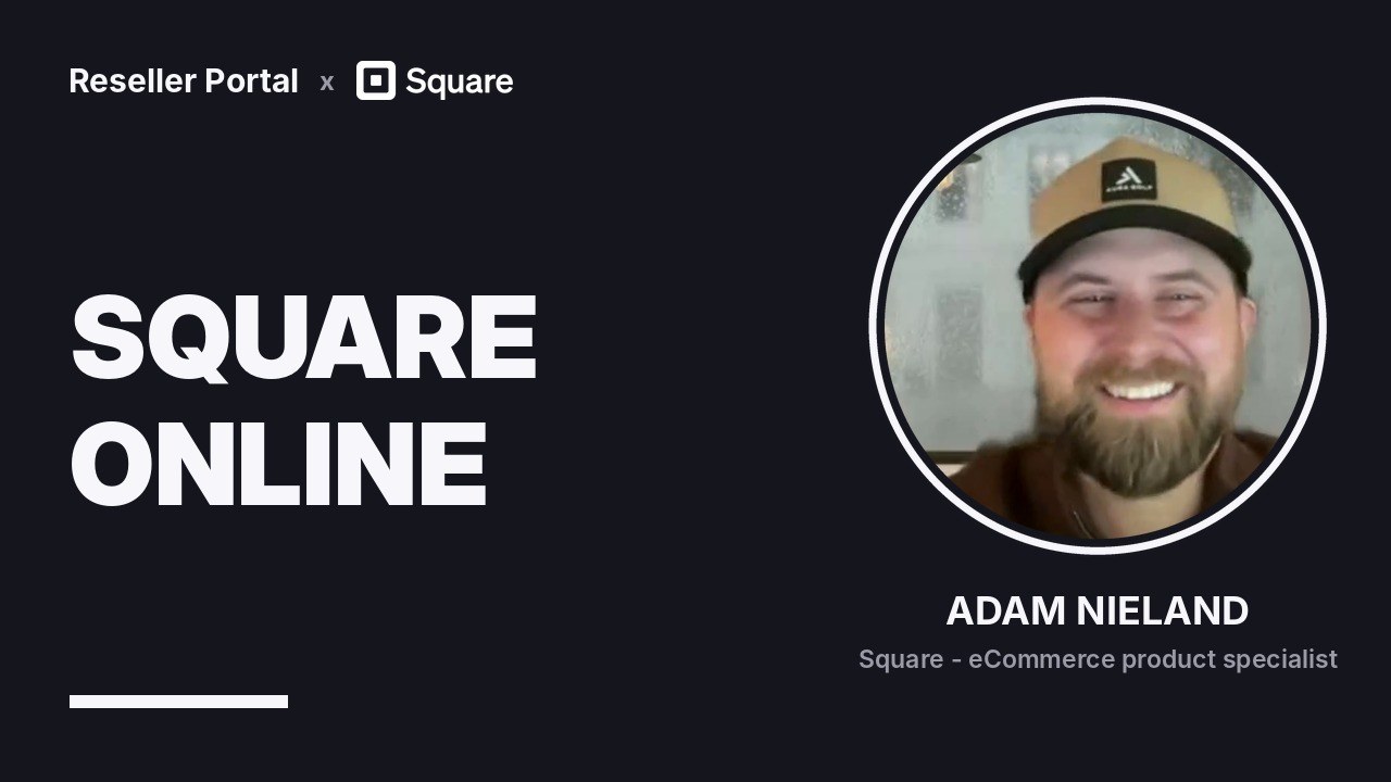 Square Online (eCommerce): full reseller training with Adam Nieland of Square